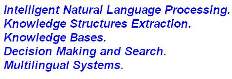   Интеллектуальная обработка текстов естественного языка.
  Извлечение из текстов структур знаний.
  Использование баз знаний для поиска и решения задач.